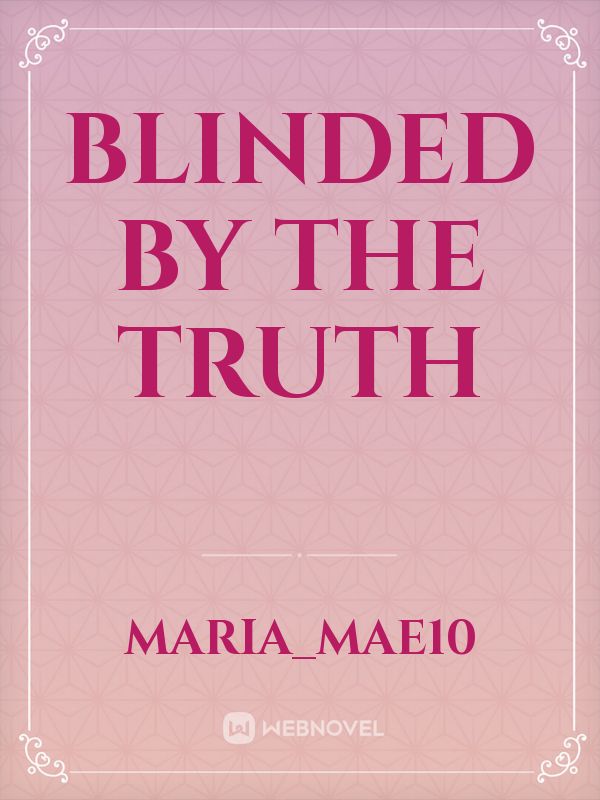 BLINDED BY THE TRUTH Book