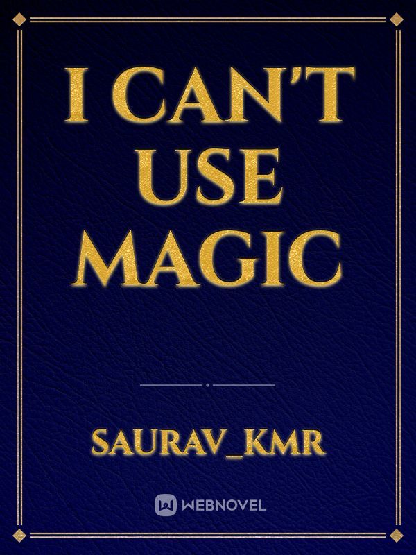I can't use Magic