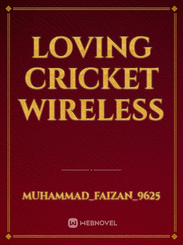 Loving cricket wireless