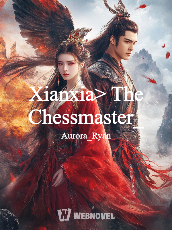 Xianxia> The Chessmaster_