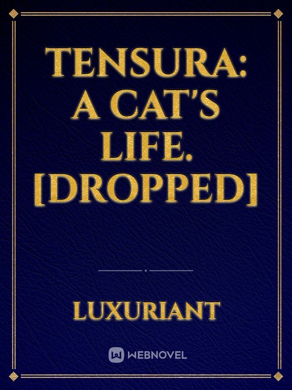 Tensura: A Cat's Life. [DROPPED]