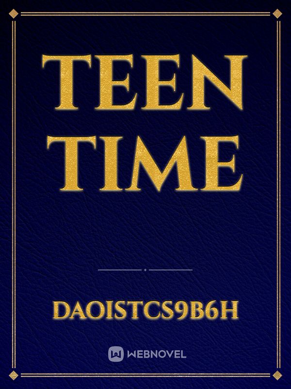 Teen time