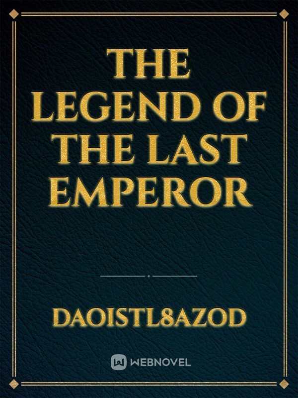 The Legend of the Last Emperor