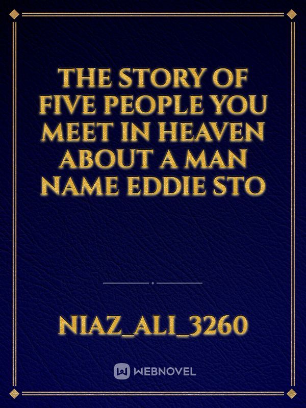 The story of five people you meet in heaven about a man name eddie sto