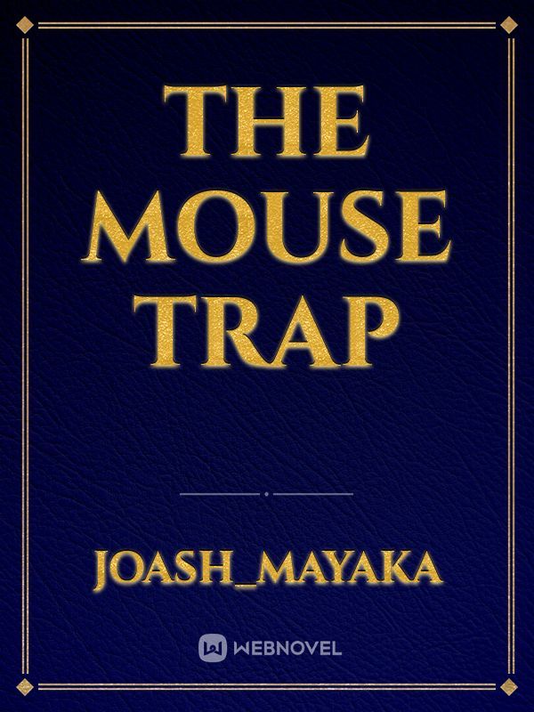 The mouse trap
