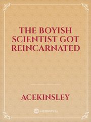 the boyish scientist got reincarnated Book