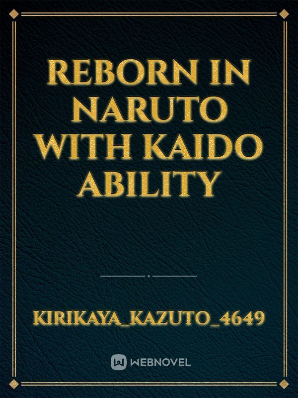 Reborn in Naruto with Kaido ability