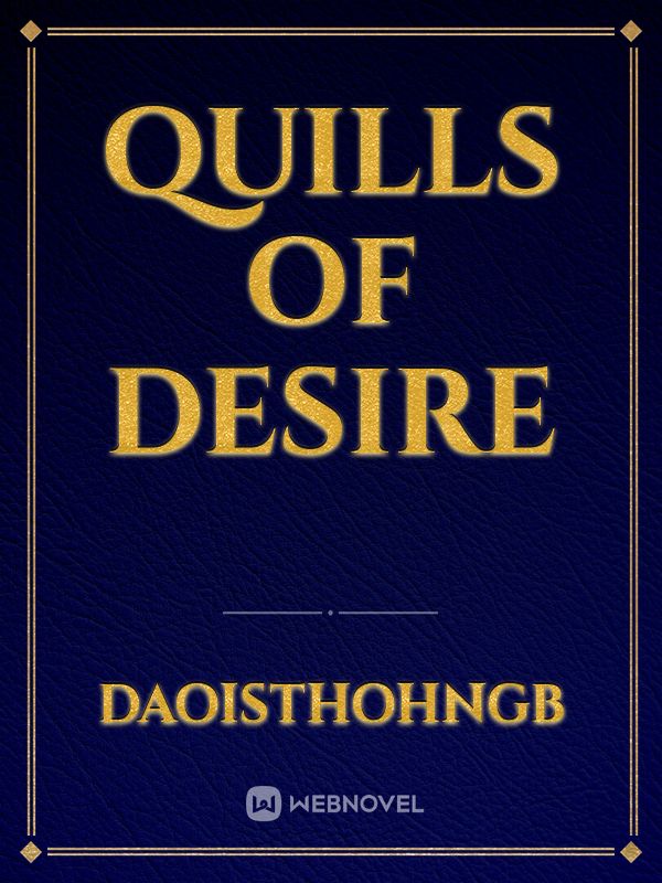 Quills of desire