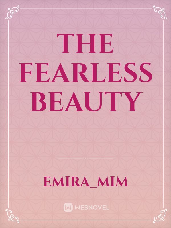The Fearless Beauty
