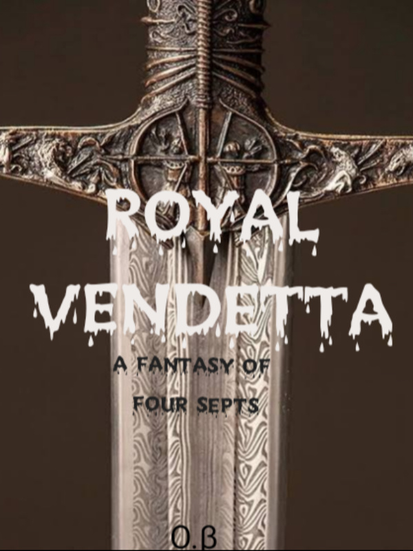 ROYAL VENDETTA (a fantasy of four septs)