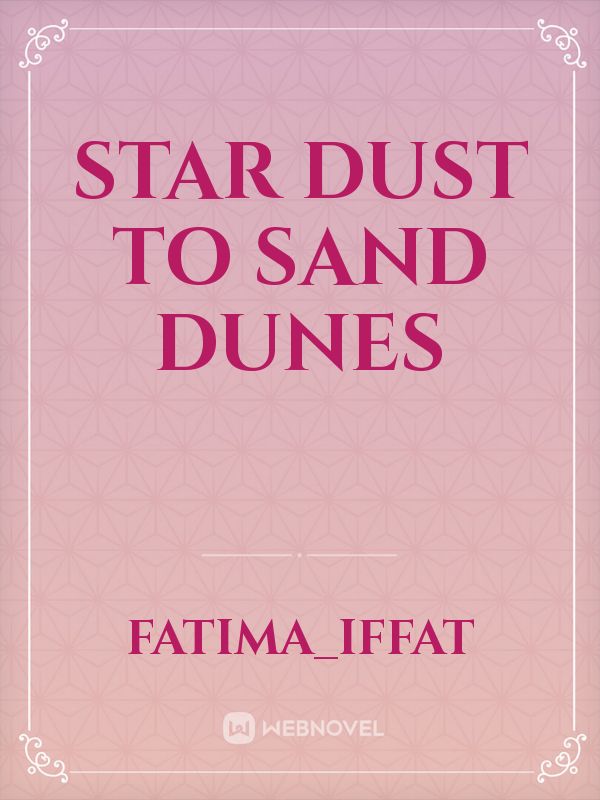 Star dust to sand dunes