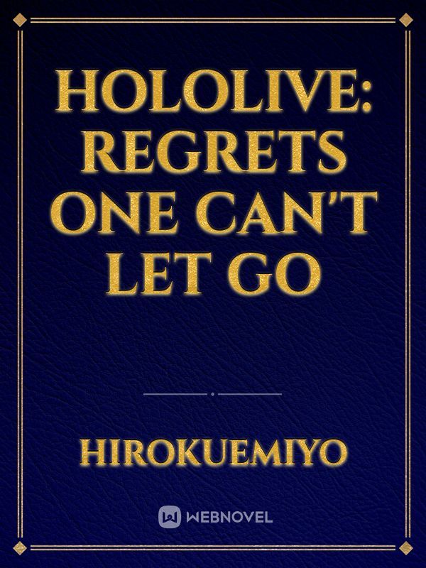 Hololive: Regrets One Can't Let Go