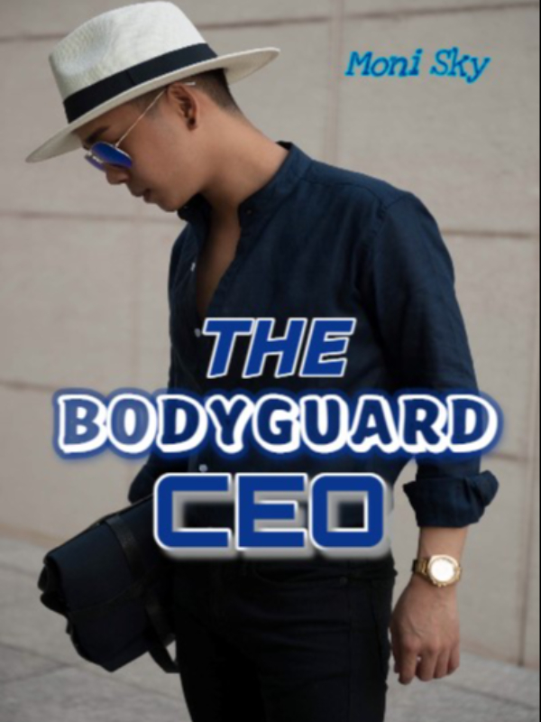 The Bodyguard CEO Novel Read Free - WebNovel