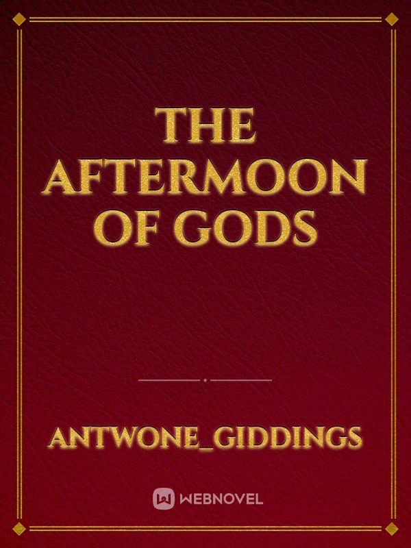 the aftermoon of gods