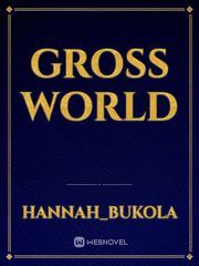 Gross world Book