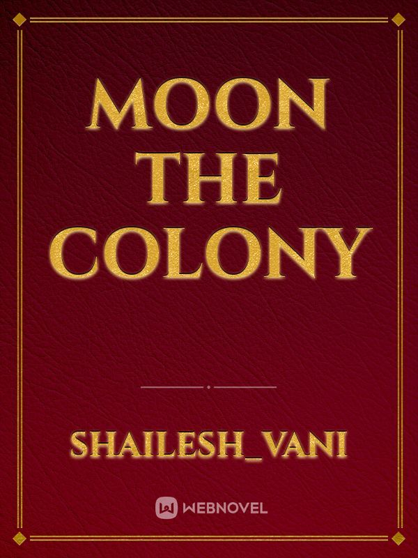 Moon the colony