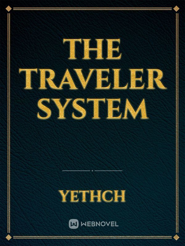 The traveler system