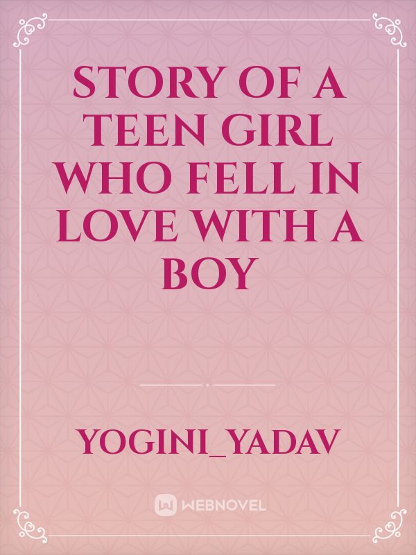 Story of a teen girl who fell in love with a boy Book