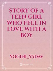 Story of a teen girl who fell in love with a boy Book