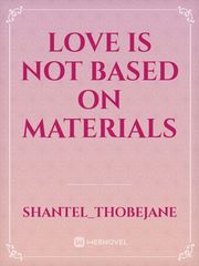 LOVE IS NOT BASED ON MATERIALS Book