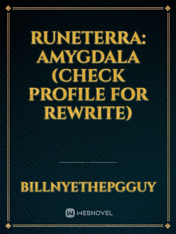 Runeterra: Amygdala (Check Profile for Rewrite) Book