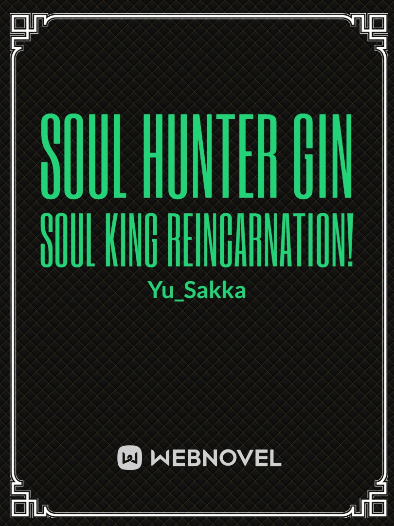Soul Hunter Gin Soul King reincarnation! Book