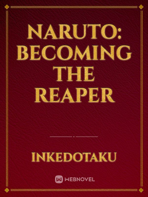 Naruto: Becoming the Reaper