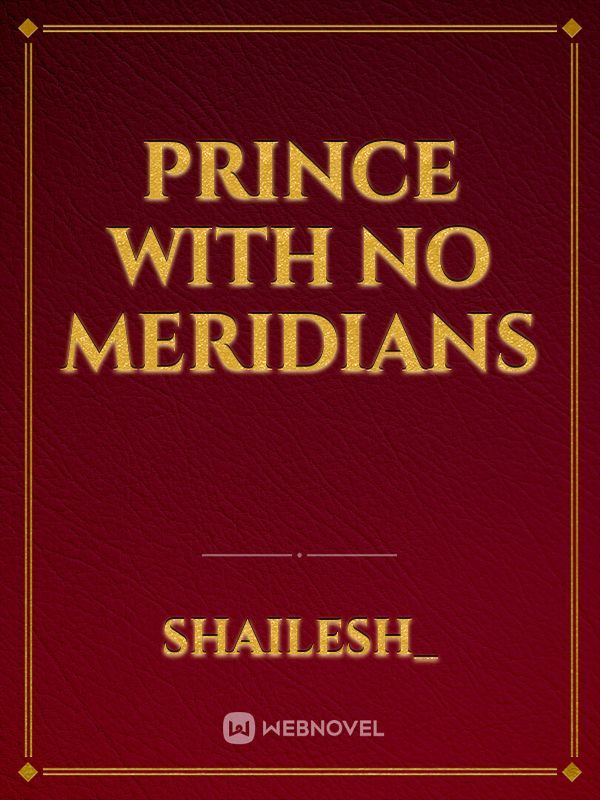 Prince with no meridians