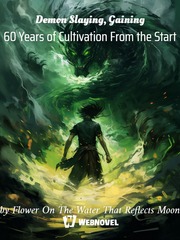 Demon Slaying, Gaining 60 Years of Cultivation From the Start Book