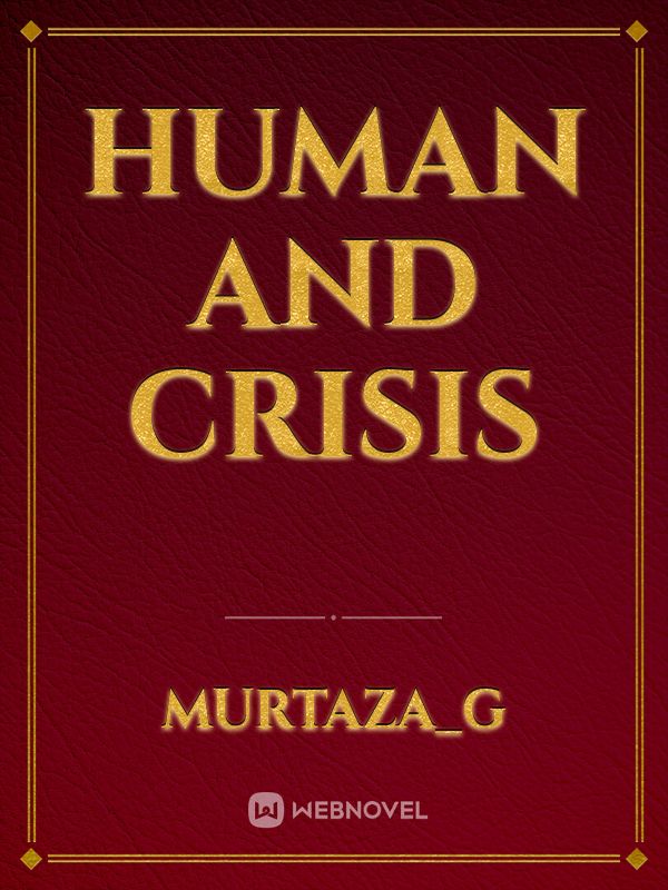Human and Crisis