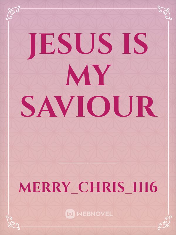 Jesus is my saviour