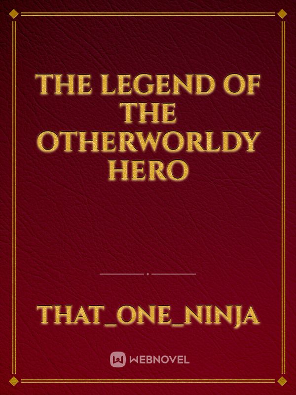 the legend of the otherworldy hero Book