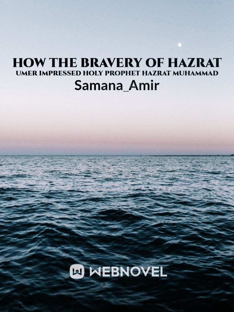 How the bravery of hazrat umer impressed holy prophet hazrat muhammad Book