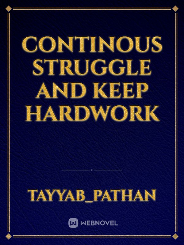continous struggle and keep hardwork Book