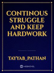 continous struggle and keep hardwork Book