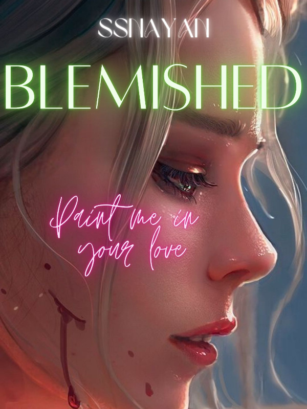 BLEMISHED: Paint me in your Love