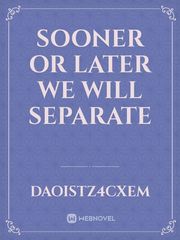 sooner or later we will separate Book