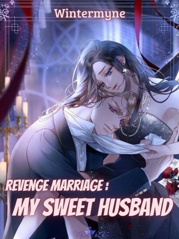 Revenge Marriage : My Sweet Husband