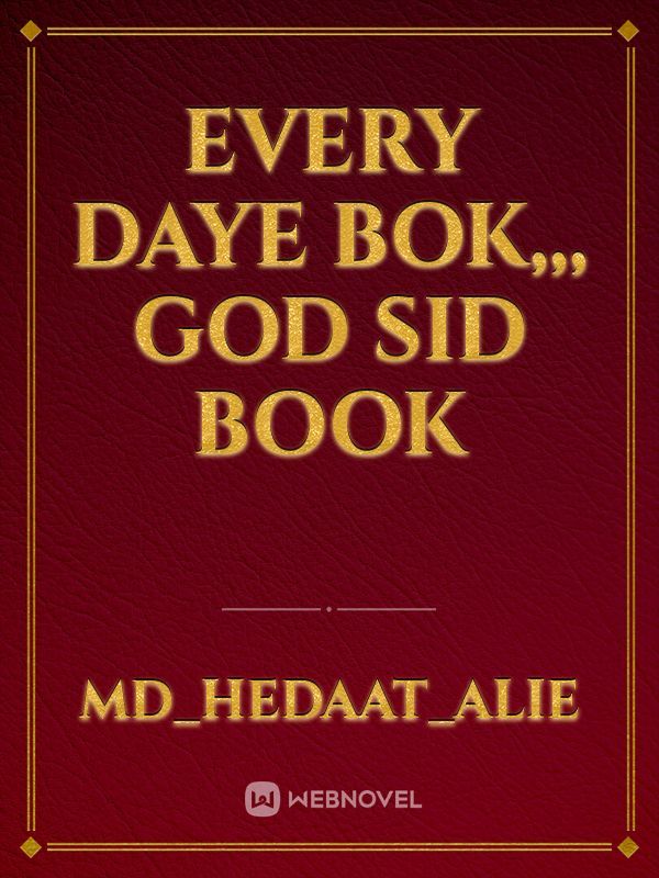 Every daye bok,,,  god sid book
