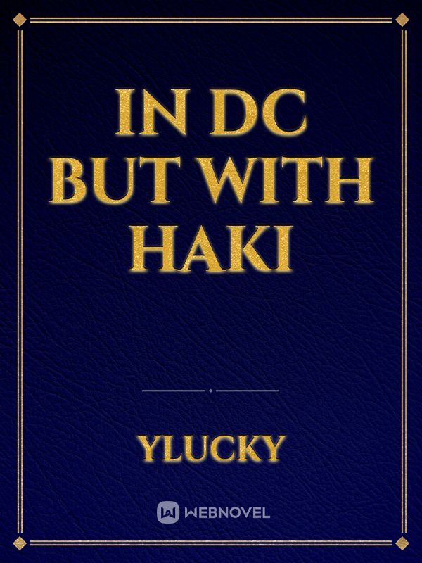 In DC but with haki