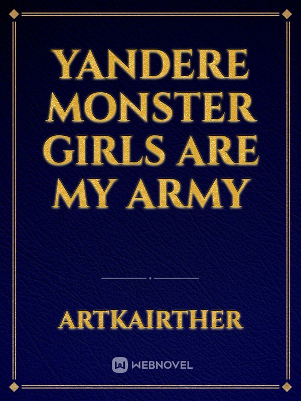 Yandere monster girls are my army
