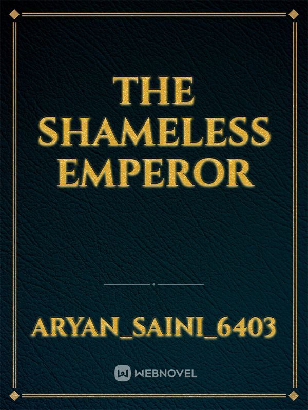 THE SHAMELESS EMPEROR Book