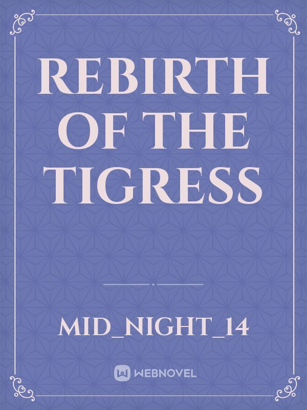 Rebirth of The Tigress