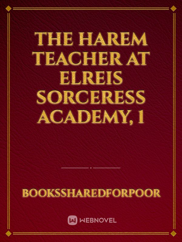 The Harem Teacher at Elreis Sorceress Academy, 1