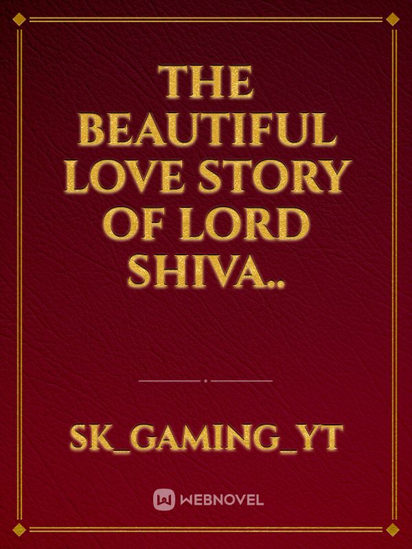 THE BEAUTIFUL LOVE STORY OF LORD SHIVA..