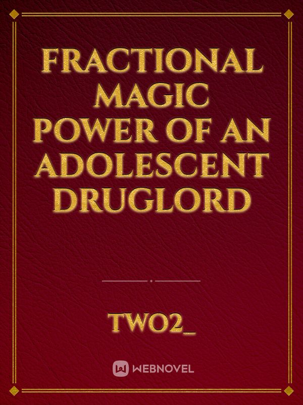 Fractional Magic Power of an Adolescent Druglord