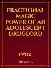Fractional Magic Power of an Adolescent Druglord Book