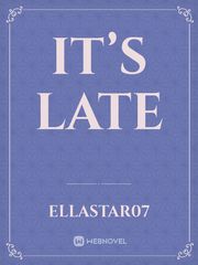 It’s late Book