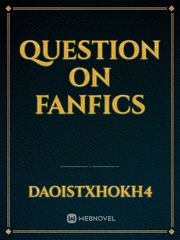 QUESTION ON FANFICS Book