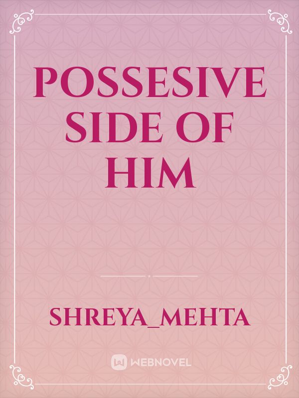 Possesive side of him Book
